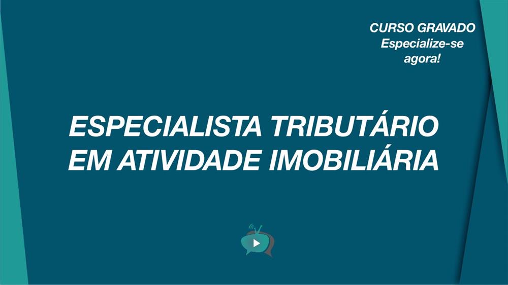 EAD - ESPECIALISTA TRIBUTÁRIO EM ATIVIDADE IMOBILIÁRIA (CONTABILISTA PLAY) 