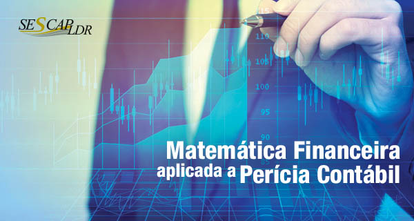 Matemática Financeira Aplicada a Perícia Contábil