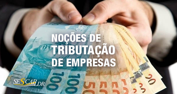 Noções de Tributação de Empresas