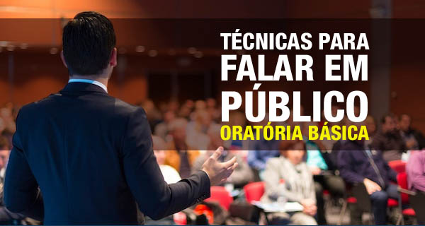 Técnicas para Falar em Público - Curso de Oratória Básica