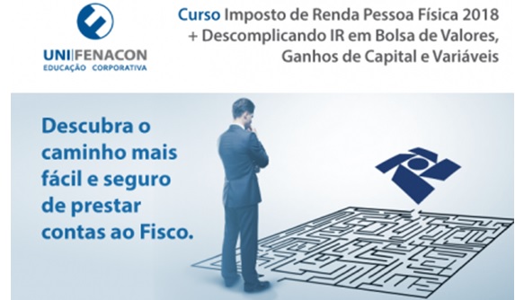 Imposto de Renda Pessoa Física 2018 + Descomplicando IR em Bolsa de Valores, Ganhos de Capital e Variáveis - Unifenacon-   Online -Link