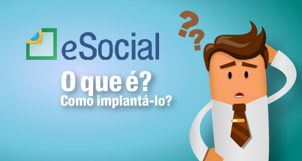 “O Impacto do eSocial nas Relações de Trabalho para Empresas e Escritórios Contábeis: O que é o eSocial e Como Implantá-lo” (VÍDEO AULA)