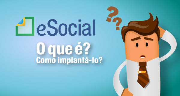 “O Impacto do eSocial nas Relações de Trabalho para Empresas e Escritórios Contábeis: O que é o eSocial e Como Implantá-lo” (VÍDEO AULA)